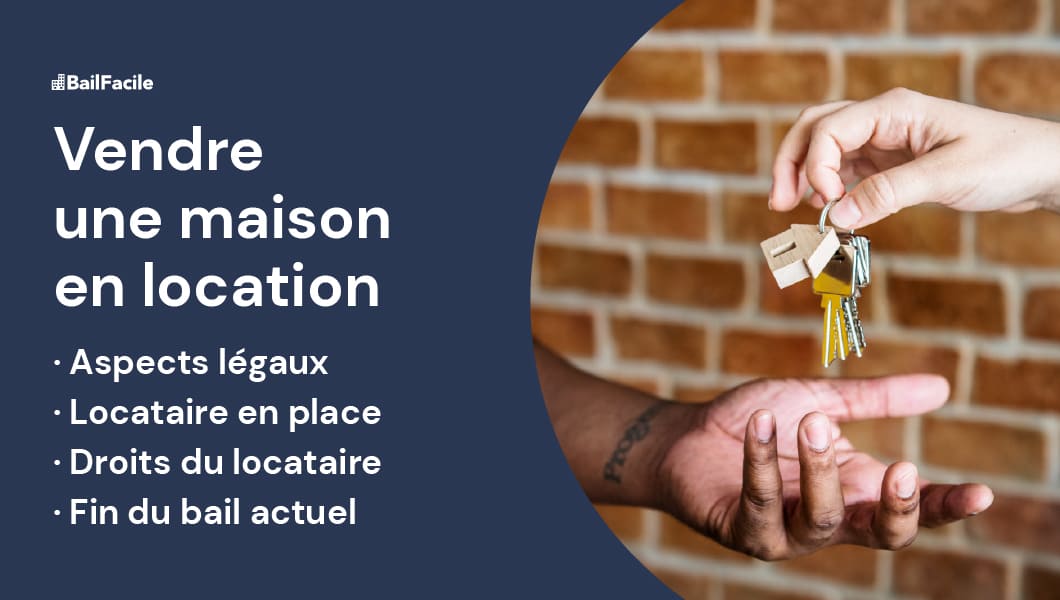 Vendre une Maison en Location | Procédure & Délais